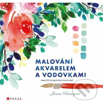 Kniha Malování akvarelem a vodovkami - Jenna Rainey, Jenna Rainey (ilustrátor) CPRESS