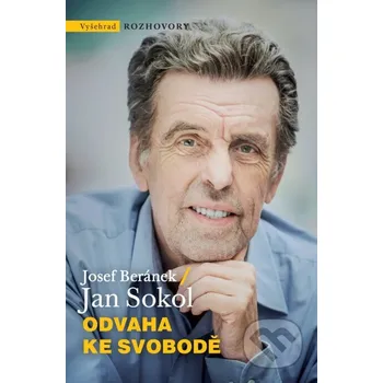 Kniha Odvaha ke svobodě - Jan Sokol, Josef Beránek Vyšehrad