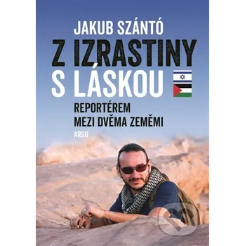 Kniha Z Izrastiny s láskou - Jakub Szántó Argo