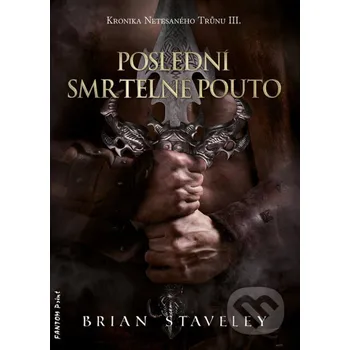 Kniha Poslední smrtelné pouto - Brian Staveley FANTOM Print