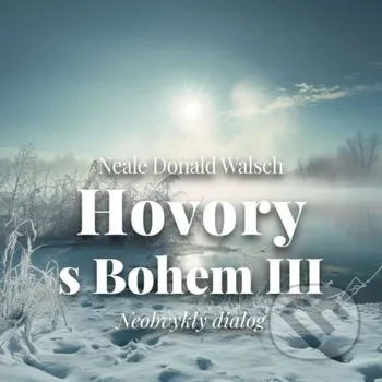 Hovory s Bohem III - Neale Donald Walsch Tympanum