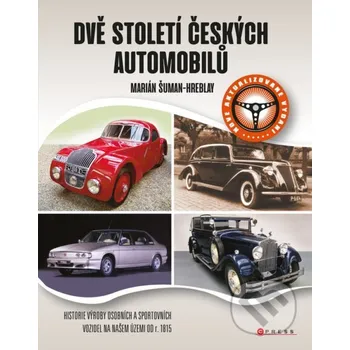 Kniha Dvě století českých automobilů - Marián Šuman-Hreblay CPRESS