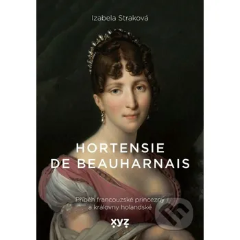 Kniha Hortensie de Beauharnais - Izabela Straková XYZ
