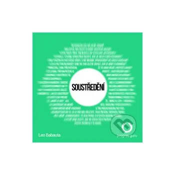 Soustředění - Leo Babauta Progres Guru