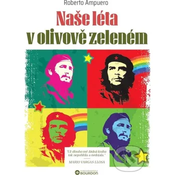 Naše léta v olivově zeleném - Roberto Ampuero Bourdon