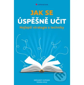 Kniha Jak se úspěšně učit - Eberhardt Hofmann, Monika Löhle Grada