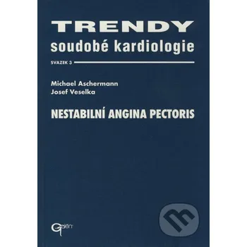Trendy soudobé kardiologie (svazek 3) - Michael Aschermann, Josef Veselka Galén