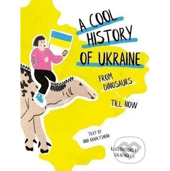 Kniha A Cool History of Ukraine: From Dinosaurs Till Now - Inna Kovalyshena Scholastic