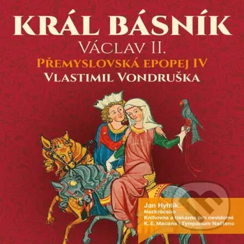 Přemyslovská epopej IV - Král básník - Vlastimil Vondruška Tympanum