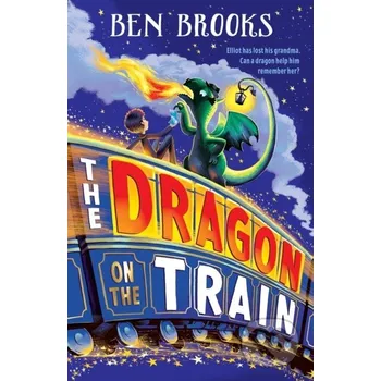 The Dragon on the Train - Ben Brooks Quercus
