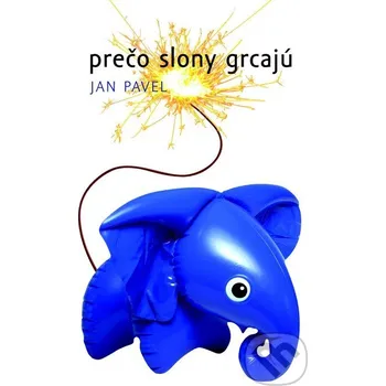 Prečo slony grcajú - Jan Pavel Slovart
