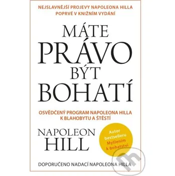 Máte právo být bohatí - Napoleon Hill Pragma