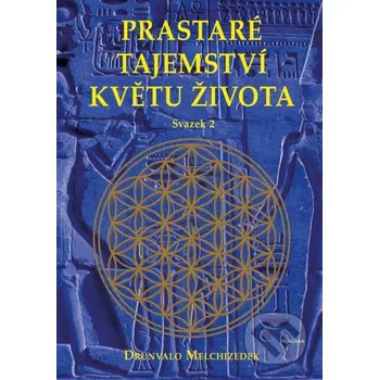 Kniha Prastaré tajemství květu života - sv. 2 - Drunvalo Melchizedek Pragma