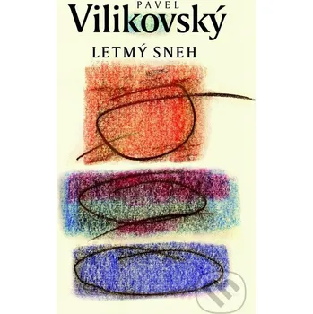 Letmý sneh - Pavel Vilikovský Slovart