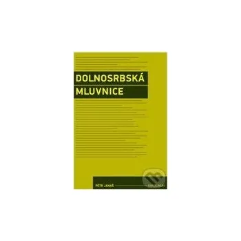 Literární biografie Dolnosrbská mluvnice - Pětr Janaš Karolinum