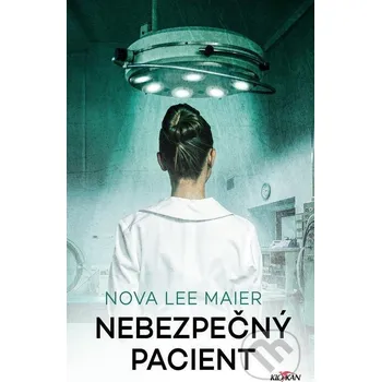Kniha Nebezpečný pacient - Nova Lee Maier Alpress