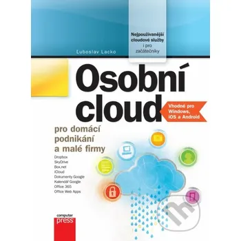 Kniha Osobní cloud pro domácí podnikání a malé firmy - Luboslav Lacko Computer Press
