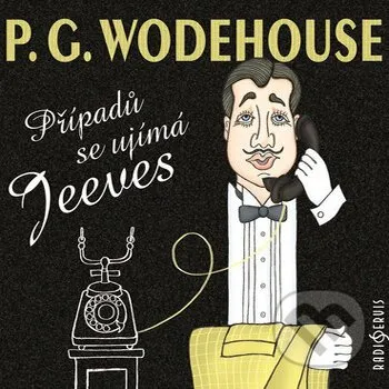 Případů se ujímá Jeeves - Pelham Grenville Wodehouse Radioservis