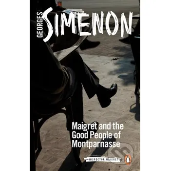 Maigret and the Good People of Montparnasse - Georges Simenon