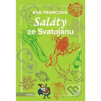 Saláty ze Svatojánu - Eva Francová Motto