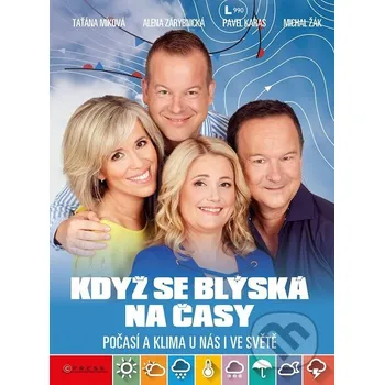 Kniha Když se blýská na časy - Taťána Míková, Alena Zárybnická, Pavel Karas, Michal Žák CPRESS