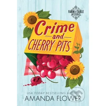 Crime and Cherry Pits - Amanda Flower Poisoned Pen Press