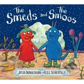 Cizojazyčná kniha The Smeds and the Smoos - Julia Donaldson, Axel Scheffler (ilustrácie) Alison Green Books