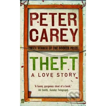 Beletrie pro dospělé Theft: A Love Story - Peter Carey Faber and Faber