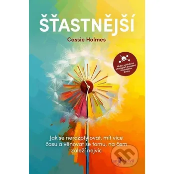 Kniha Šťastnější - Cassie Holmes Jan Melvil publishing