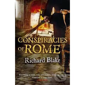 Conspiracies of Rome - Richard Blake Hodder and Stoughton