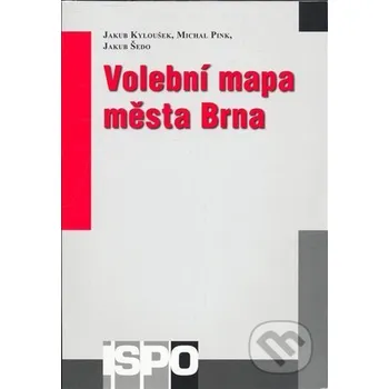 Volební mapa města Brna - kol. Centrum pro studium demokracie a kultury