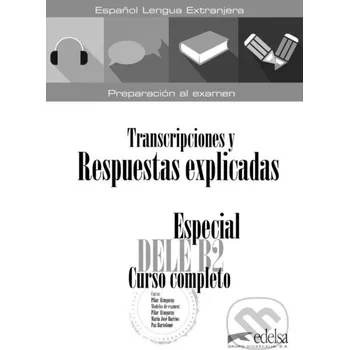 Cizojazyčná kniha Especial DELE B2 curso completo. Libro de respuestas explicadas y transcripciones - Elena Hortelano González MacMillan