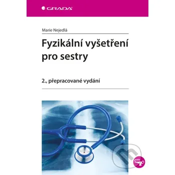Fyzikální vyšetření pro sestry - Marie Nejedlá Grada