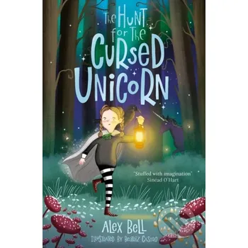The Hunt for the Cursed Unicorn - Alex Bell Oneworld Publications