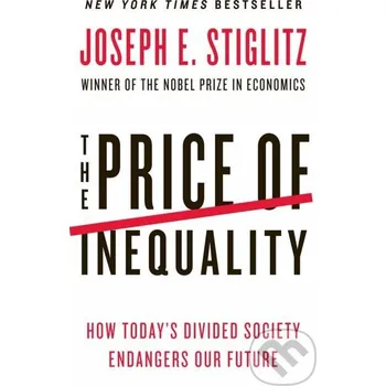 The Price of Inequality - Joseph E. Stiglitz W. W. Norton & Company