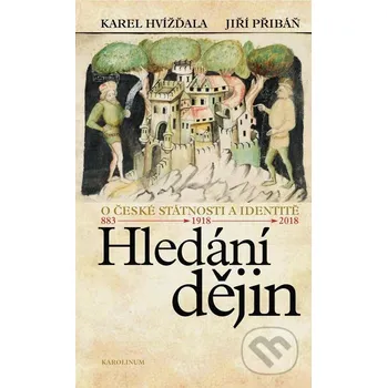 Kniha Hledání dějin - Karel Hvížďala Karolinum