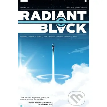Komiks pro dospělé Radiant Black, Volume 1: A Massive-Verse Book - Kyle Higgins (Autor), Cherish Chen, Marcelo Costa (Ilustrátor), David Lafuente (Ilustrátor) Image Comics