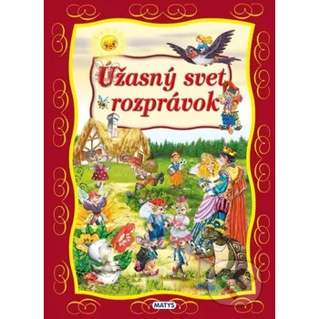 Kniha Úžasný svet rozprávok - Matys Matys