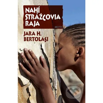 Nahí strážcovia raja - Jara H. Bertolasi Motýľ