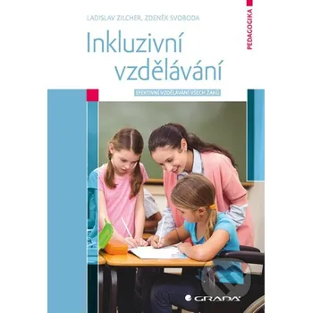Kniha Inkluzivní vzdělávání - Zdeněk Svoboda, Ladislav Zilcher Grada