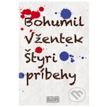 Štyri príbehy - Bohumil Vžentek Európa