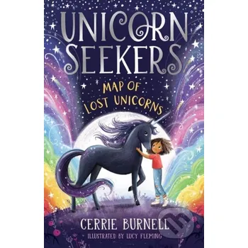 Kniha Unicorn Seekers: The Map of Lost Unicorns - Cerrie Burnell, Lucy Fleming (Ilustrátor) Scholastic