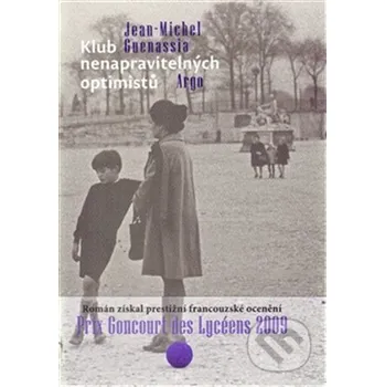 Kniha Klub nenapravitelných optimistů - Jean-Michel Guenassia Argo