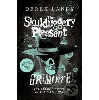The Skulduggery Pleasant Grimoire (Skulduggery Pleasant) - Derek Landy HarperCollins Publishers