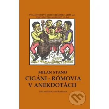Cigáni - rómovia v anekdotách - Milan Stano Vydavateľstvo Štúdio humoru a satiry