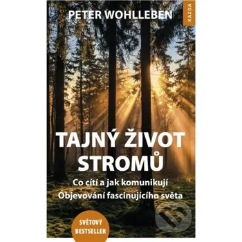 Kniha Tajný život stromů - Peter Wohlleben Nakladatelství KAZDA