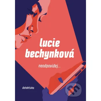 Kniha Neodpovídej - Lucie Bechynková CPRESS