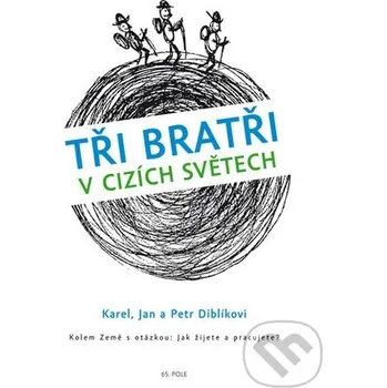 Kniha Tři bratři v cizích světech - Karel Diblík, Jan Diblík, Petr Diblík 65. pole