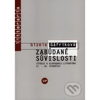 Zabúdané súvislosti - Gizela Gáfriková Slovak Academic Press