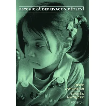 Kniha Psychická deprivace v dětství - Josef Langmeier, Zdeněk Matějček Karolinum